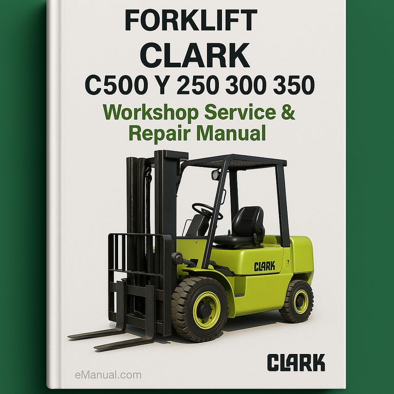 CLARK C500 Y 250 300 350 Forklift Workshop Service Repair Manual