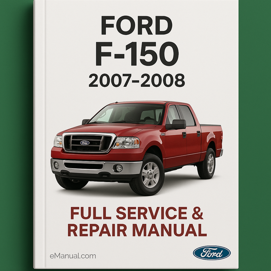 Ford F150 2007-2008 Full Service Repair Manual