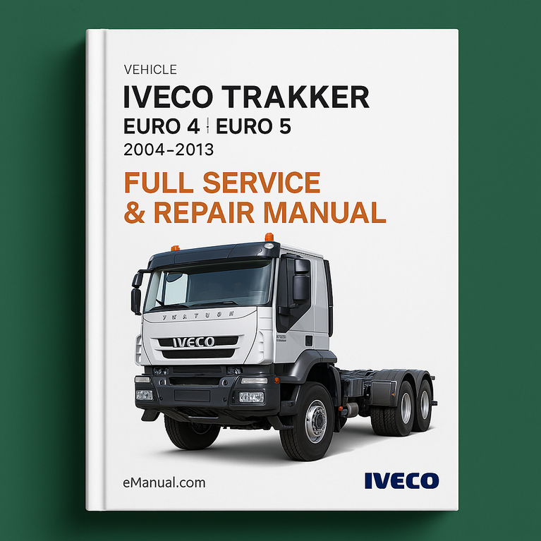 Iveco Trakker Euro 4 Euro 5 2004-2013 Full Service Repair Manual