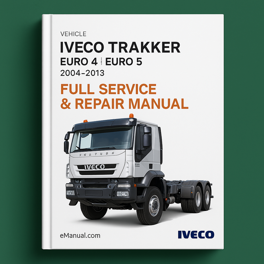 Iveco Trakker Euro 4 Euro 5 2004-2013 Full Service Repair Manual
