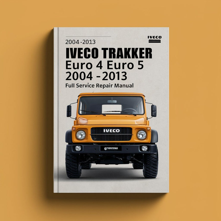 Iveco Trakker Euro 4 Euro 5 2004-2013 Full Service Repair Manual