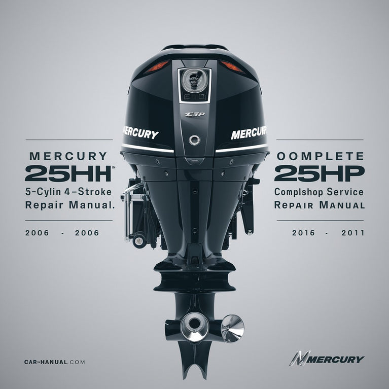 Mercury 25hp EFi 3-Cylinder 4-Stroke Outboard Motor Complete Workshop Service Repair Manual 2006 2007 2008 2009 2010 2011