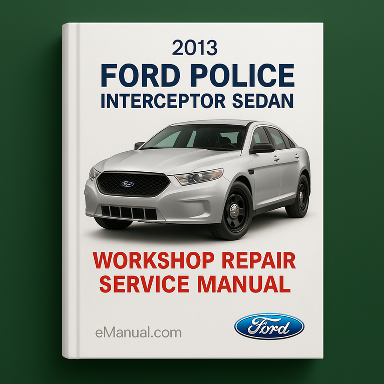 2013 Ford Police Interceptor Sedan Workshop Repair Service Manual -200MB