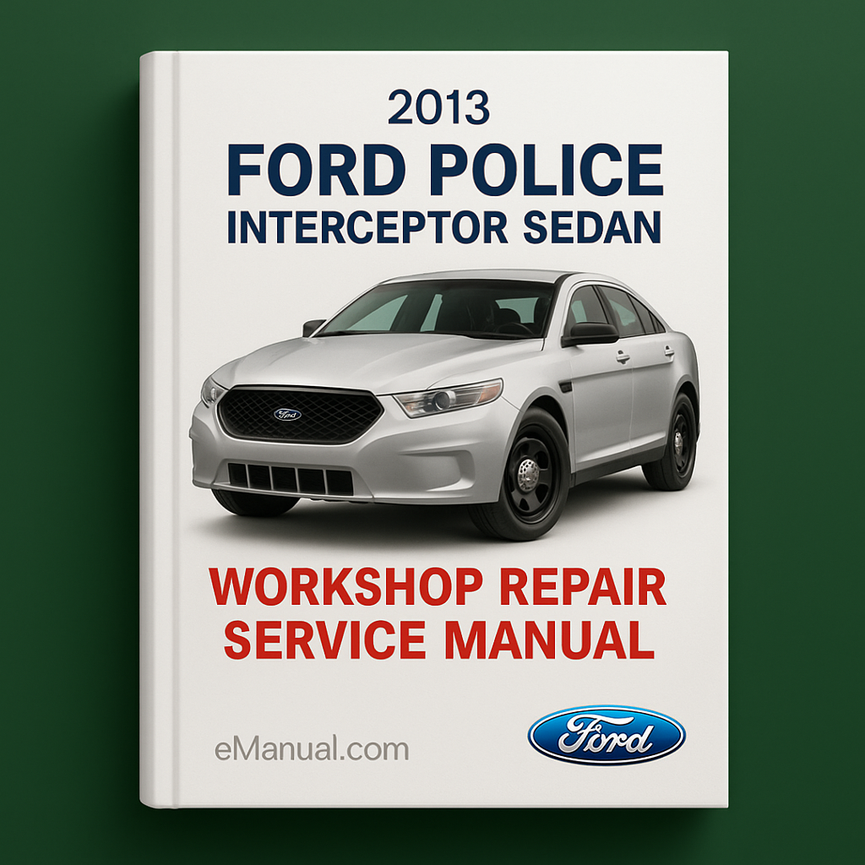 2013 Ford Police Interceptor Sedan Workshop Repair Service Manual -200MB