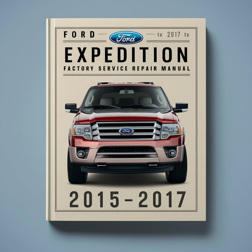 Ford Expedition 2015 a 2017 Manual de reparación de servicio de fábrica