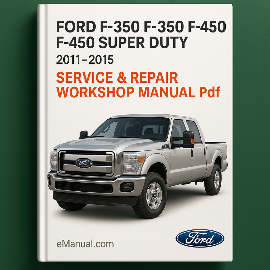 Ford F 250 F350 F 450 F 550 Super Duty 2011-2015 Service Repair Workshop Manual Pdf