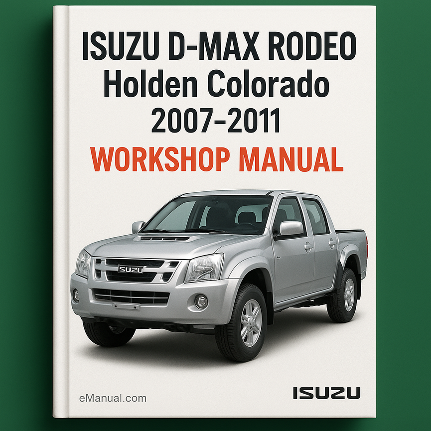 ISUZU D-MAX RODEO Holden ColorADO 2007-2011 Workshop Manual