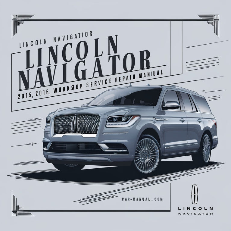 Lincoln Navigator 2015 2016 2017 Workshop Service Repair Manual