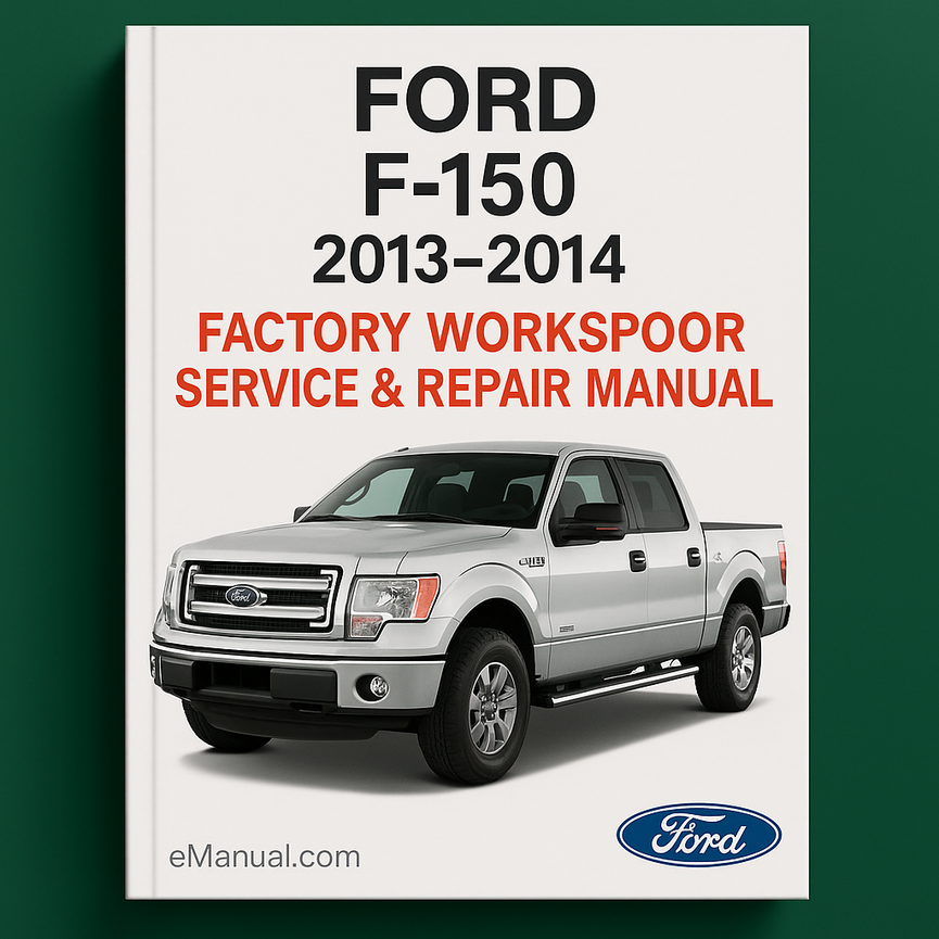 Ford F150 2013 2014 Factory Workshop Service Repair Manual