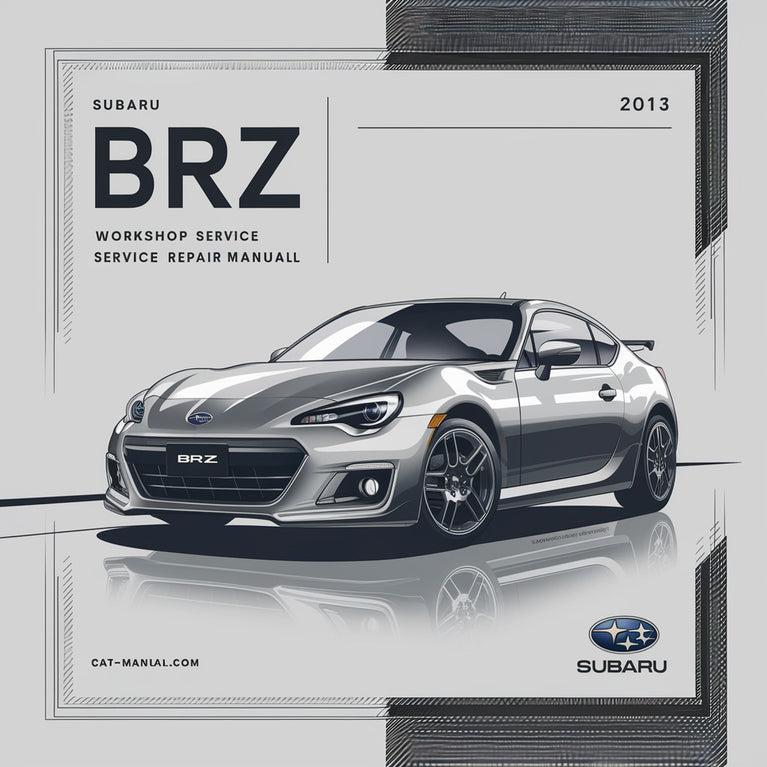 SUBARU BRZ 2012-2013 Workshop Service Repair Manual