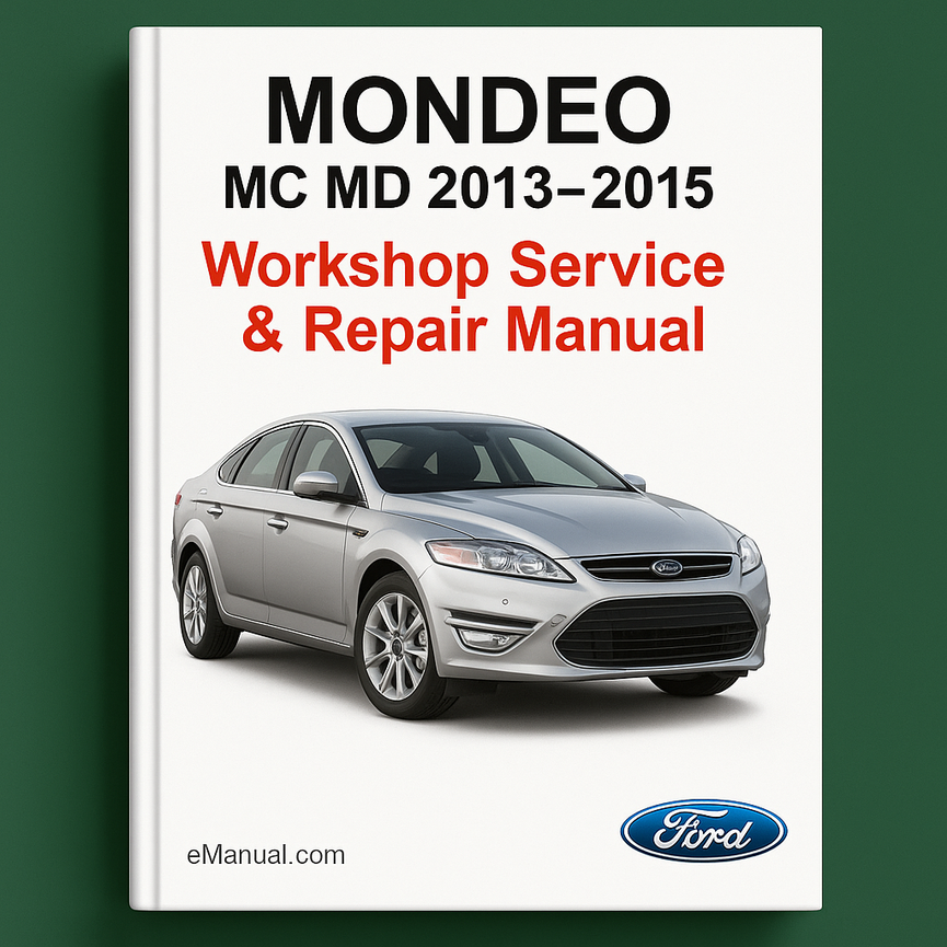 MONDEO MC MD 2013-2015 Workshop Service Repair Manual