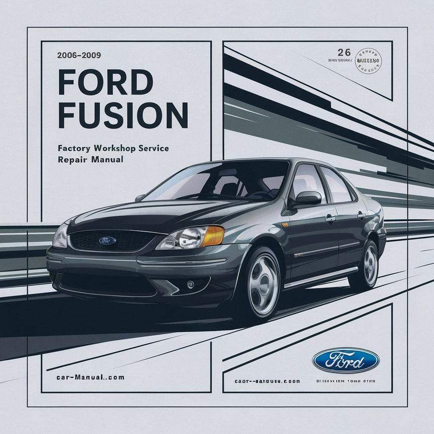 Ford Fusion 2006-2009 Factory Workshop Service Repair Manual