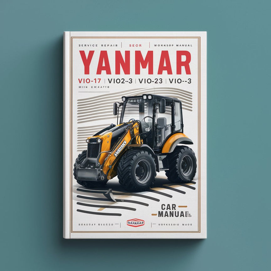 Yanmar ViO17 ViO20-3 ViO25-3 ViO30-3 Mini Excavator Service Repair Workshop Manual