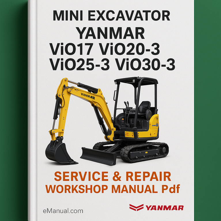 Yanmar ViO17 ViO20-3 ViO25-3 ViO30-3 Mini Excavator Service Repair Workshop Manual Pdf