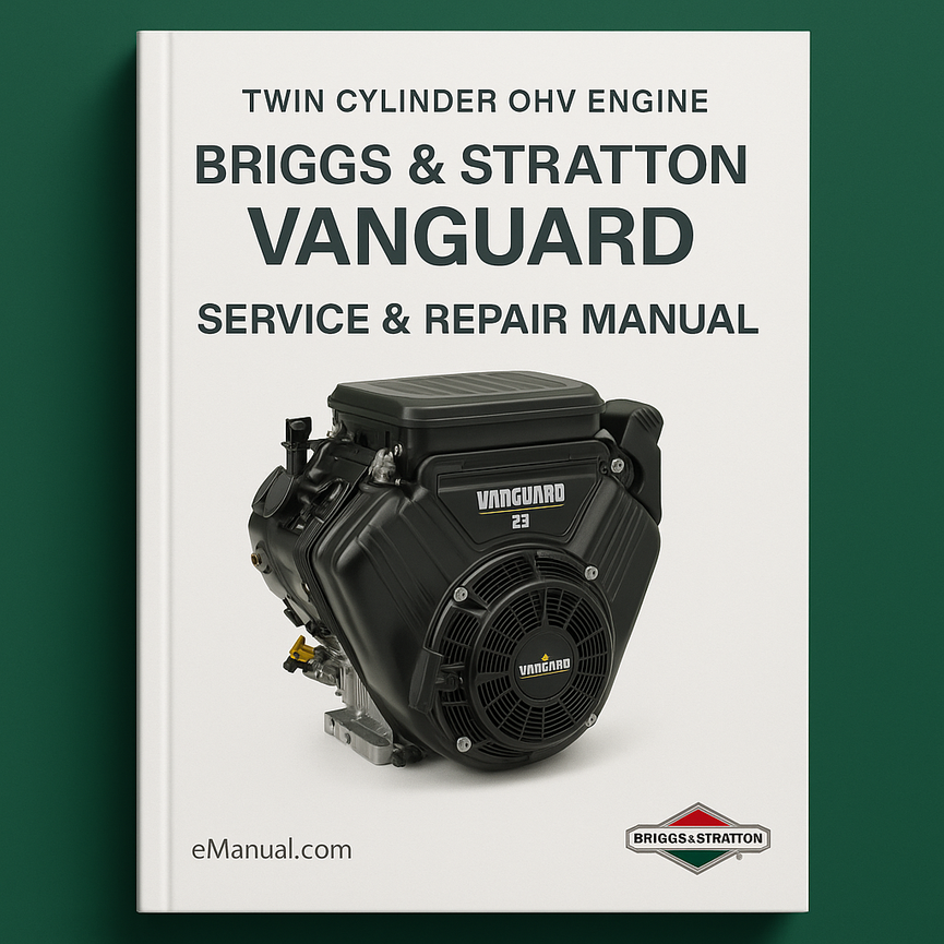 Briggs & Stratton Vanguard Twin Cylinder OHV Engine Service Repair Manual Instant Download PDF