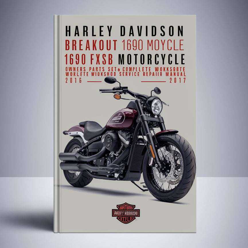 Harley Davidson Breakout 1690 FXSB Motorrad (3er-Handbuchsatz) Besitzerteile und komplettes Werkstatt-Service-Reparaturhandbuch 2015 2016 2017 PDF-Download