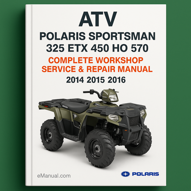 Polaris Sportsman 325 ETX 450 HO 570 ATV Complete Workshop Service Repair Manual 2014 2015 2016