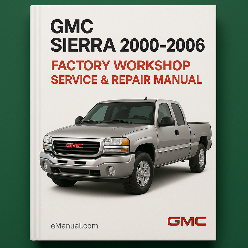GMC Sierra 2000-2006 Factory Workshop Service Repair Manual