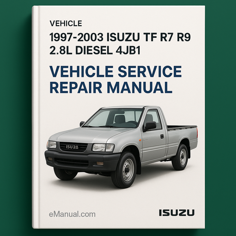 1997-2003 Isuzu TF R7 R9 2.8L Diesel 4JB1 Service Repair Manual