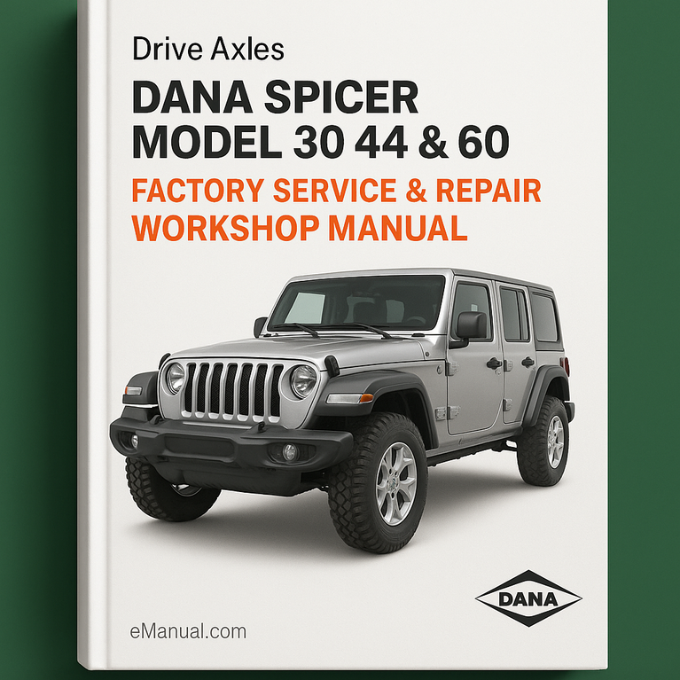 Dana Spicer Model 30 44 & 60 Drive Axles Factory Service Repair Workshop Manual