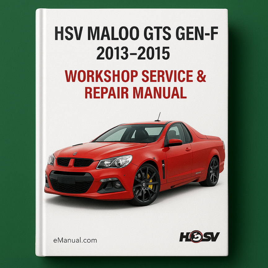 HSV MALOO GTS GEN-F 2013-2015 Workshop Service Repair Manual