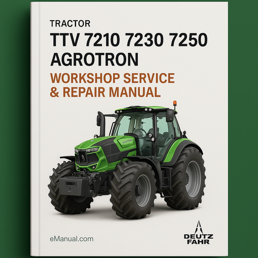 TTV 7210 7230 7250 AGROTRON Tractor Workshop Service Repair Manual