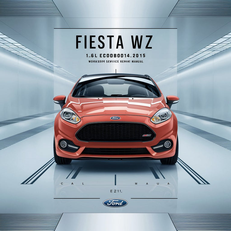 FIESTA WZ 1.6L ECOBOOST 2014-2015 Workshop Service Repair Manual