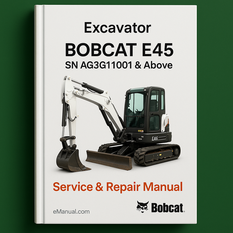 BOBCAT E45 Excavator SN AG3G11001 & Above Service Repair Manual