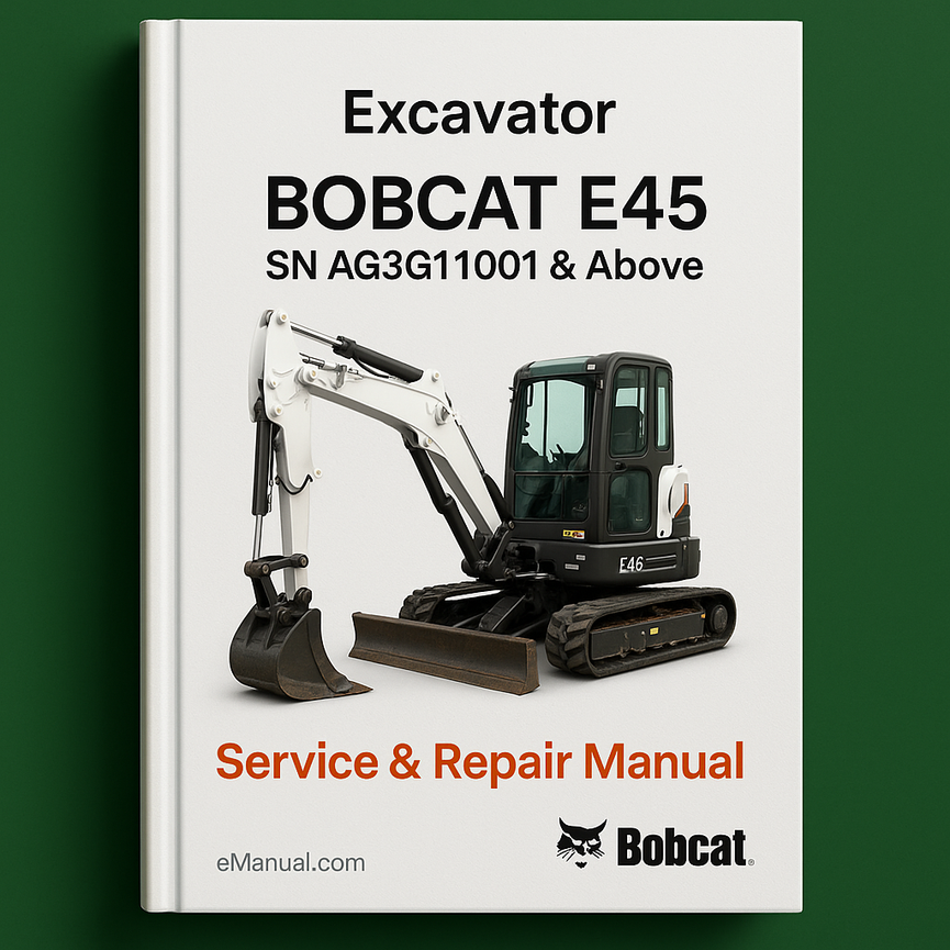 BOBCAT E45 Excavator SN AG3G11001 & Above Service Repair Manual