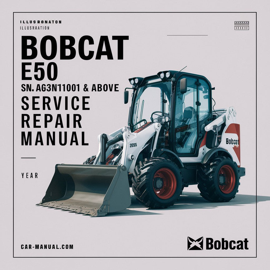 BOBCAT E50 Excavator SN AG3N11001 & Above Service Repair Manual