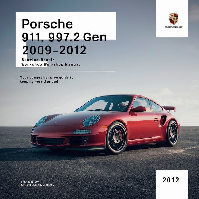 Porsche 911 997.2 Gen 2 2009-2012 Service Repair Workshop Manual