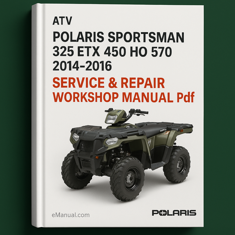 Polaris Sportsman 325 ETX 450 HO 570 ATV 2014-2016 Service Repair Workshop Manual Pdf