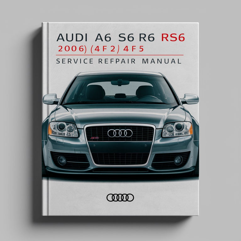 Audi A6 S6 RS6 (2006) (4F 4F2 4F5 4FH) Service Repair Manual