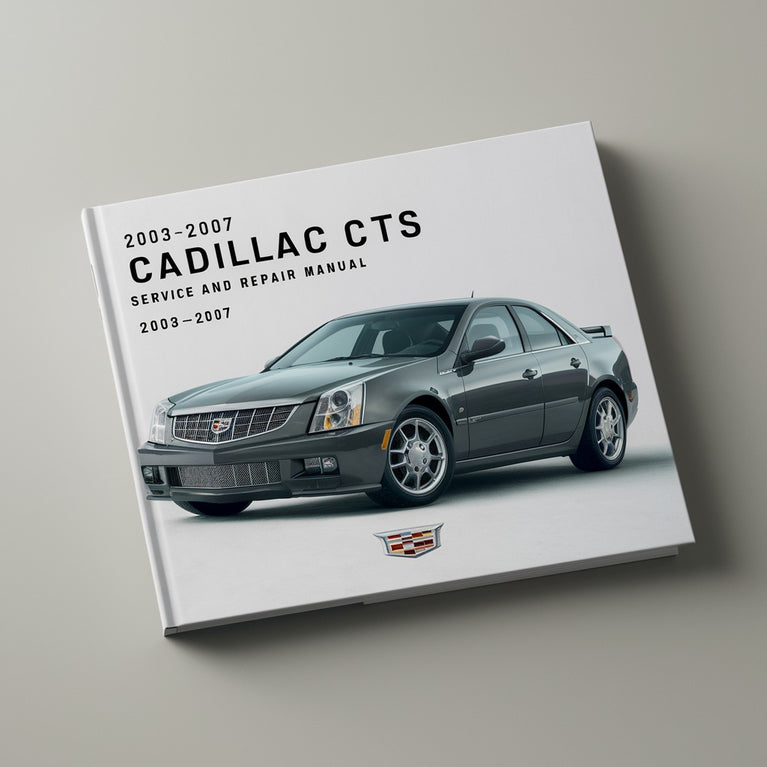 2003-2007 Cadillac CTS Service and Repair Manual