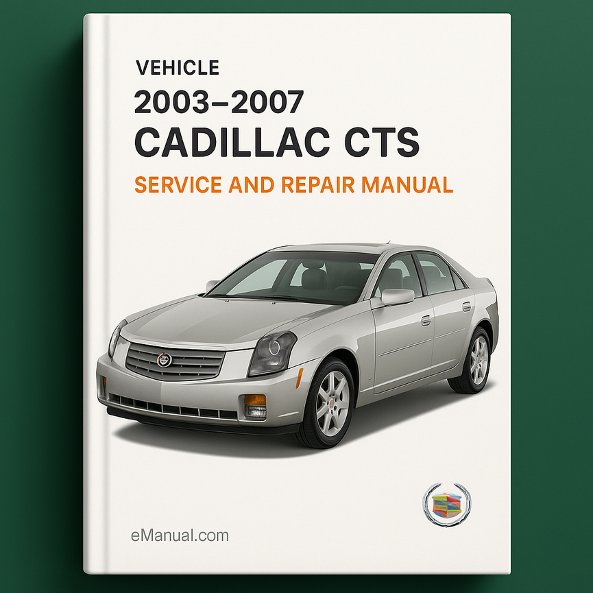 2003-2007 Cadillac CTS Service and Repair Manual
