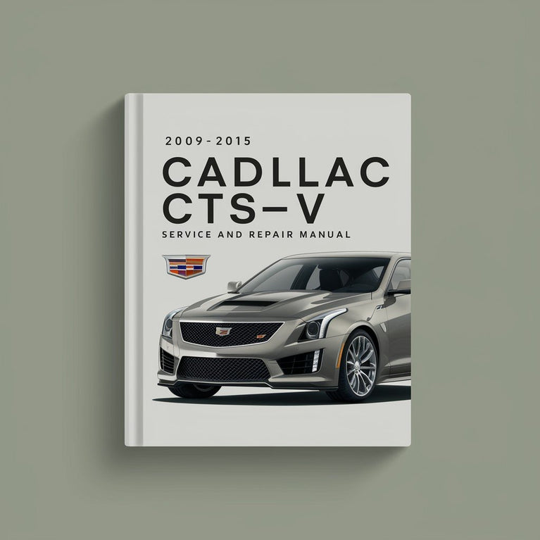 2009-2015 Cadillac CTS-V Service and Repair Manual