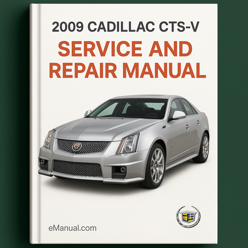 2009 Cadillac CTS-V Service and Repair Manual