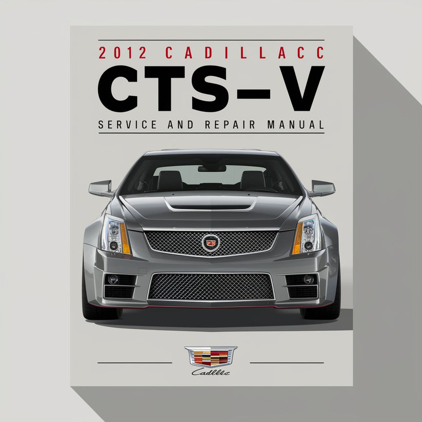 2012 Cadillac CTS-V Service and Repair Manual