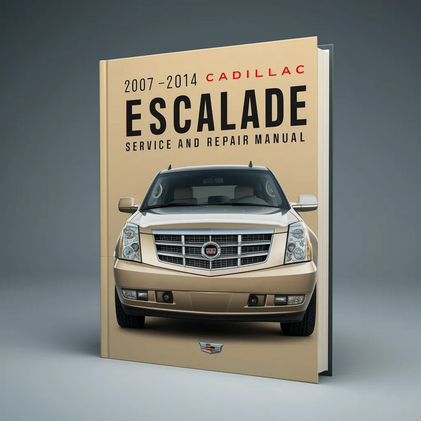 2007-2014 Cadillac Escalade Service and Repair Manual