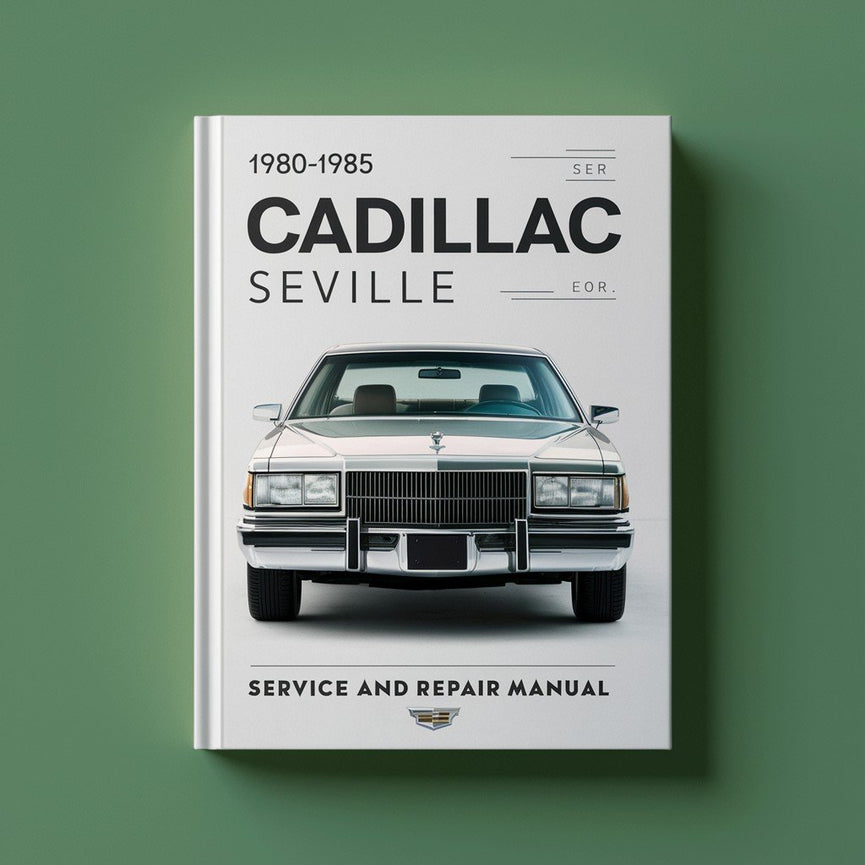 1980-1985 Cadillac Seville Service and Repair Manual PDF Download