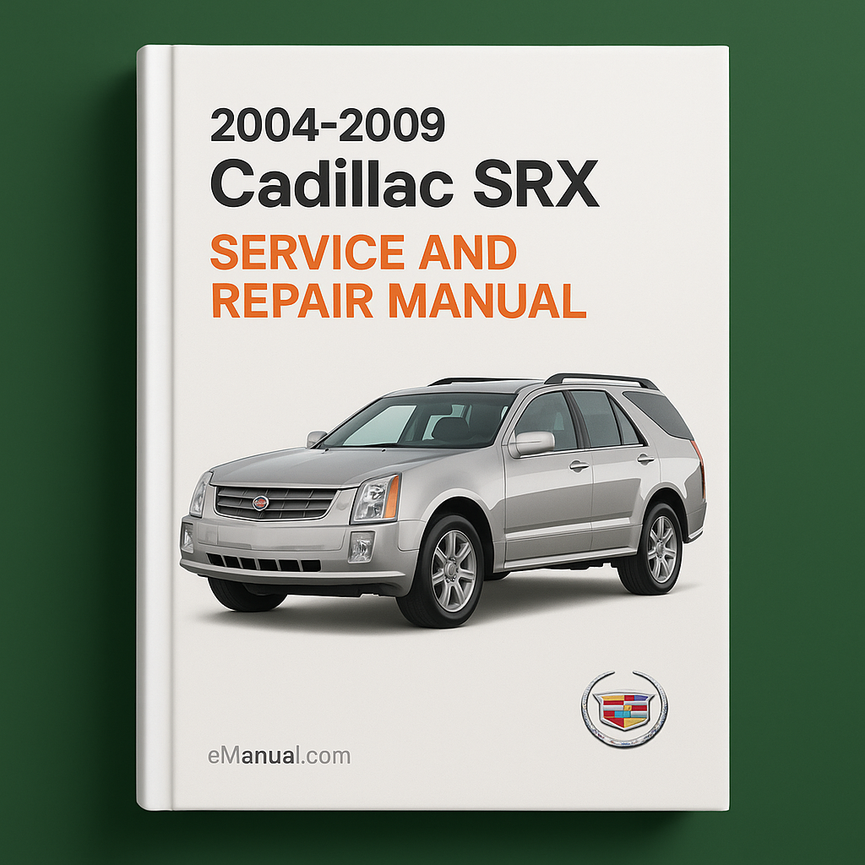 2004-2009 Cadillac SRX Service and Repair Manual