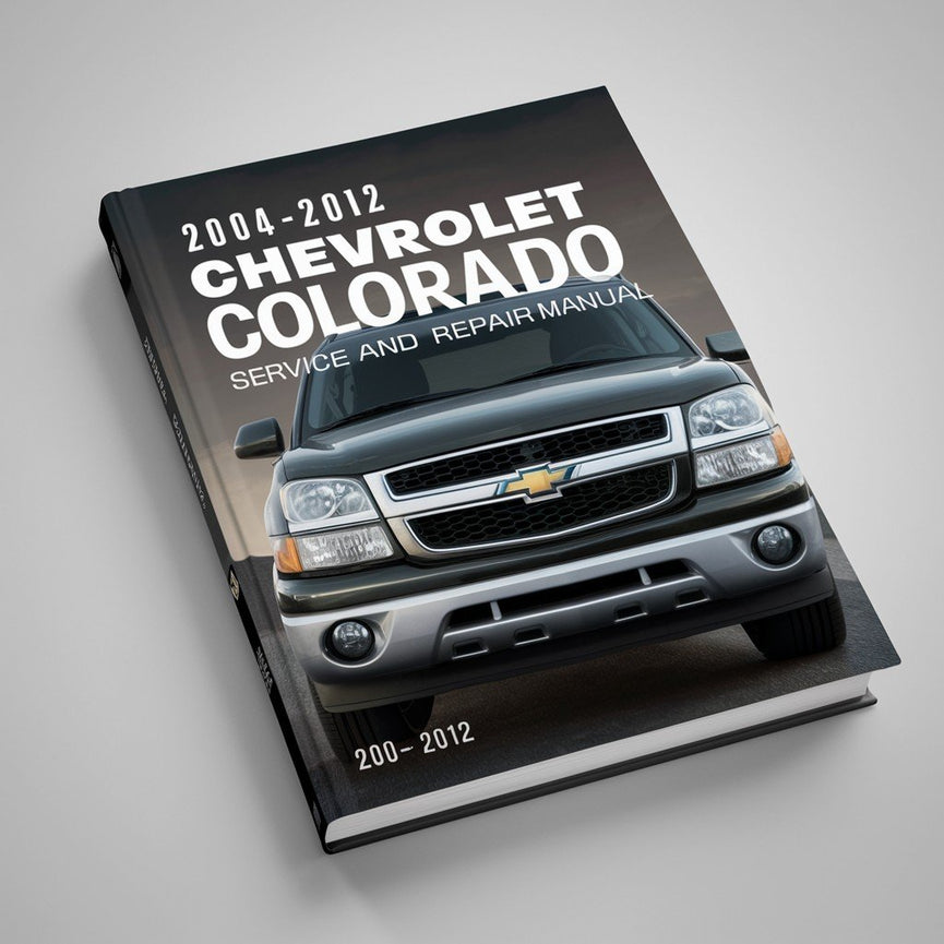 2004-2012 Chevrolet Colorado Service and Repair Manual PDF Download