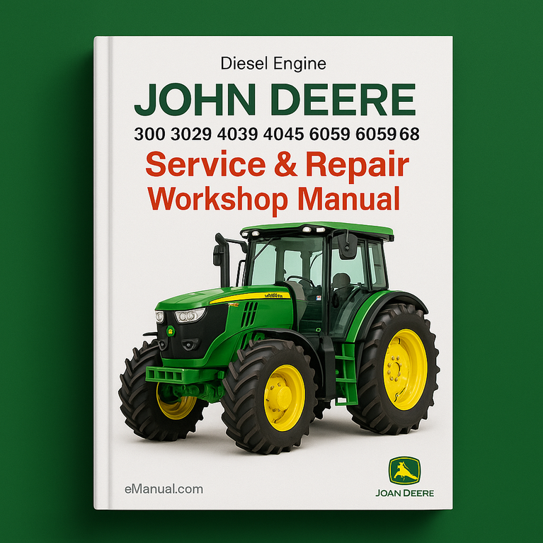 John Deere Series 300 3029 4039 4045 6059 6068 Diesel Engine Service Repair Workshop Manual Pdf