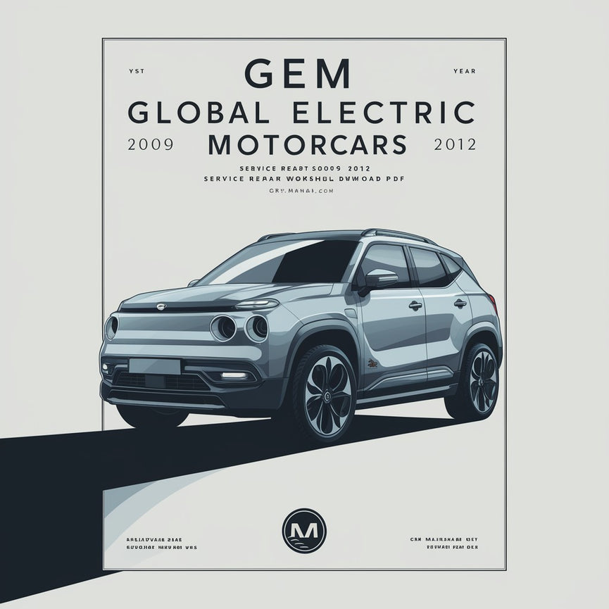 GEM Global Electric Motorcars Parts 2009-2012 Service Repair Workshop Manual  Pdf