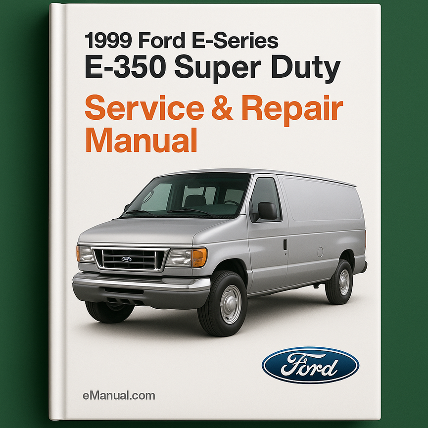 1999 Ford E-Series E350 Super Duty Service & Repair Manual