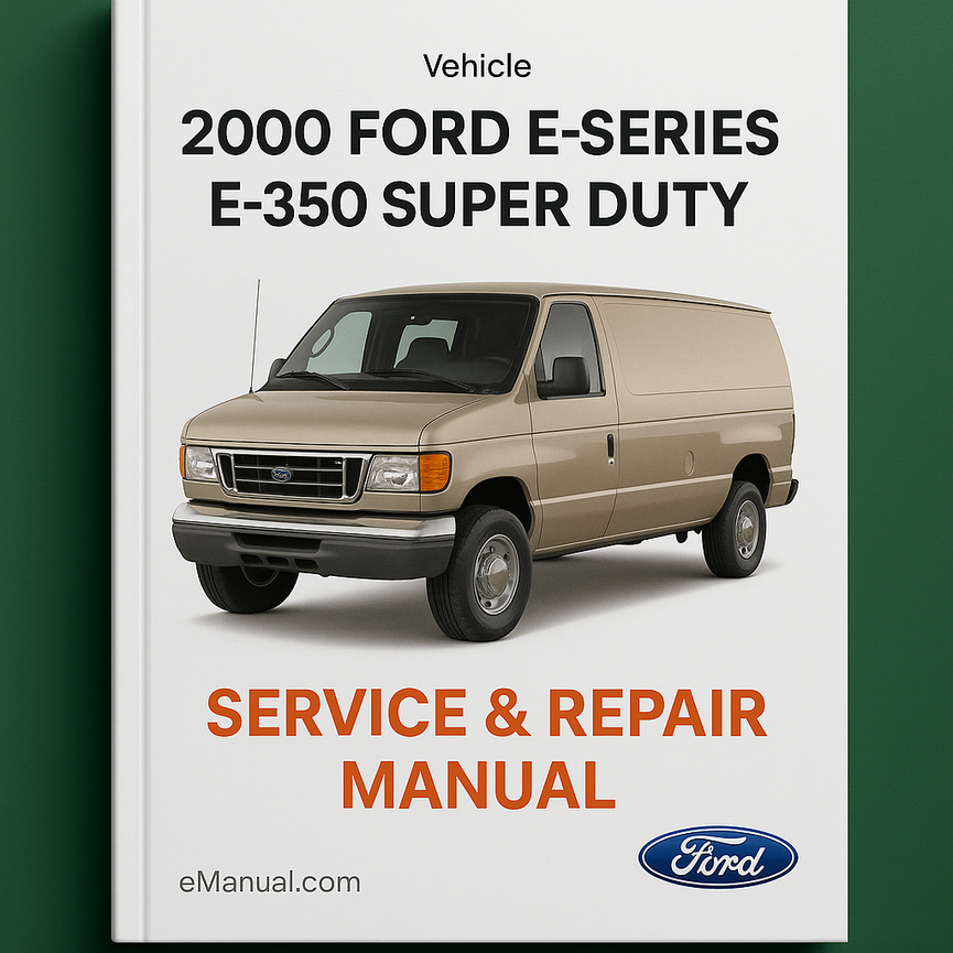 2000 Ford E-Series E350 Super Duty Service & Repair Manual