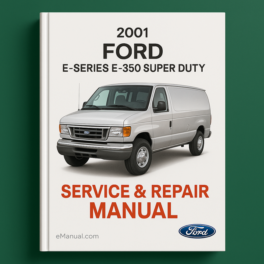 2001 Ford E-Series E350 Super Duty Service & Repair Manual