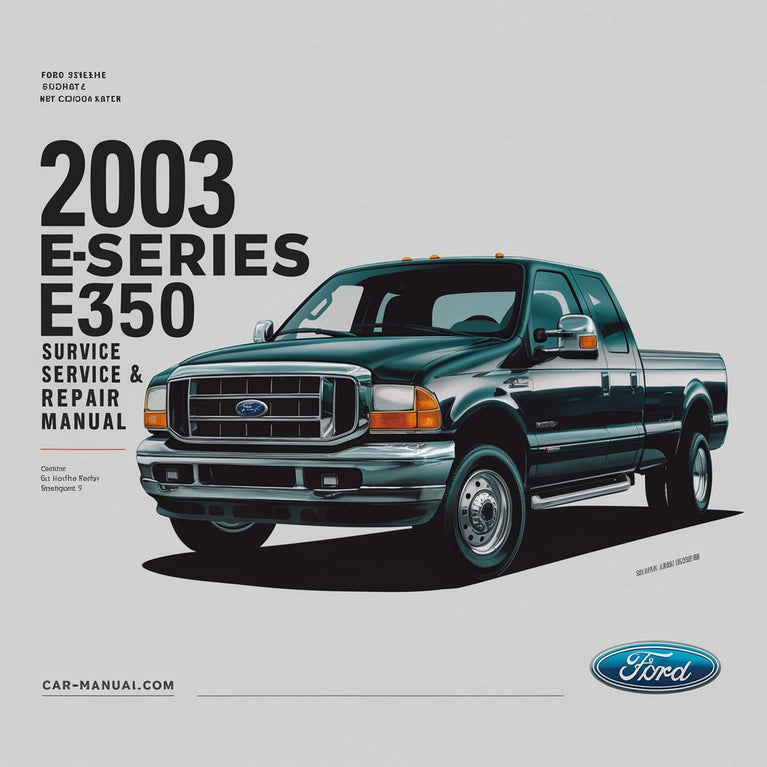 2003 Ford E-Series E350 Super Duty Service & Repair Manual