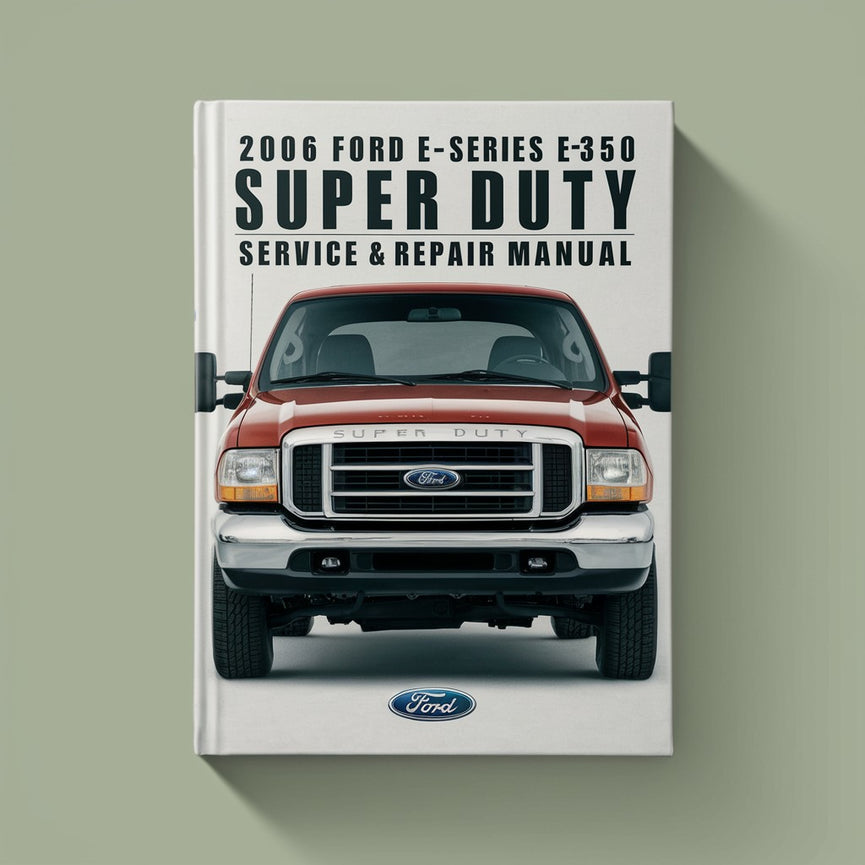 2006 Ford E-Series E350 Super Duty Service & Repair Manual