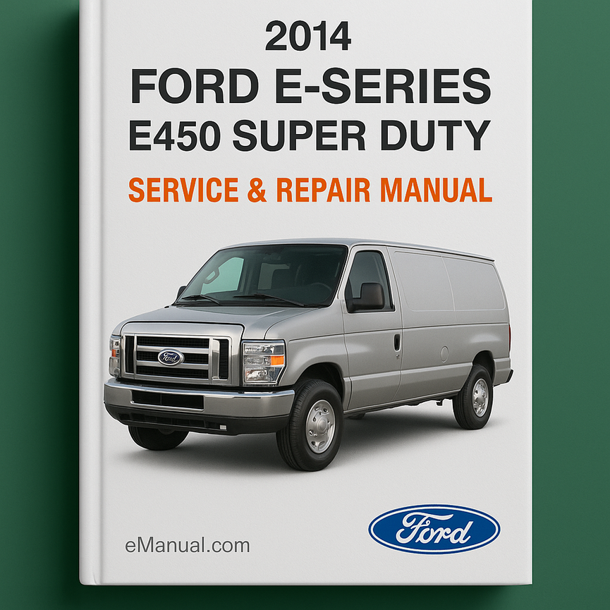 2014 Ford E-Series E450 Super Duty Service & Repair Manual